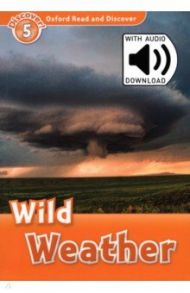 Oxford Read and Discover. Level 5. Wild Weather Audio Pack / Martin Jacqieline