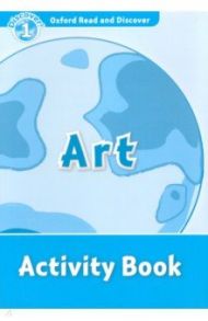 Oxford Read and Discover. Level 1. Art. Activity Book / Khanduri Kamini