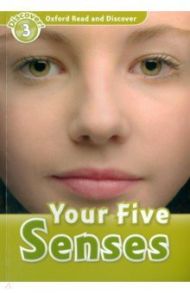 Oxford Read and Discover. Level 3. Your Five Senses / Quinn Robert