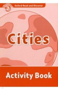 Oxford Read and Discover. Level 2. Cities. Activity Book / Khanduri Kamini