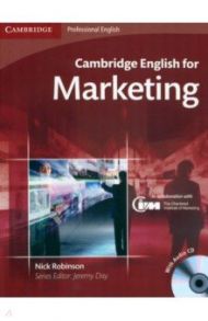 Cambridge English for Marketing. Student's Book with Audio CD / Robinson Nick