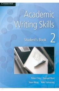 Academic Writing Skills 2. Student's Book / Chin Peter, Reid Samuel, Wray Sean