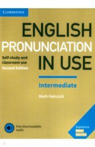 English Pronunciation in Use. Intermediate. Book with Answers and Downloadable Audio / Hancock Mark