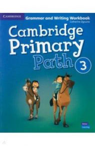 Cambridge Primary Path. Level 3. Grammar and Writing Workbook / Zgouras Catherine