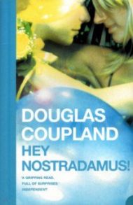 Hey Nostradamus! / Coupland Douglas