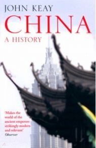 China. A History / Keay John