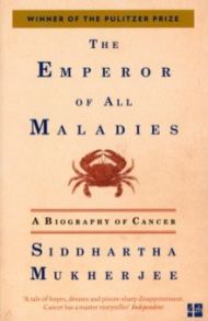 The Emperor of All Maladies / Mukherjee Siddhartha