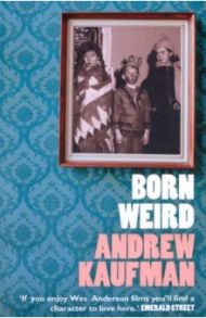 Born Weird / Kaufman Andrew