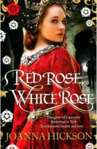 Red Rose, White Rose / Hickson Joanna