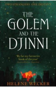 The Golem and the Djinni / Wecker Helene