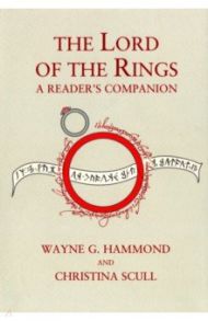 The Lord of the Rings. A Reader's Companion / Hammond Wayne G., Scull Christina