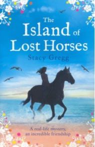 The Island of Lost Horses / Gregg Stacy