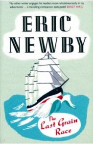 The Last Grain Race / Newby Eric