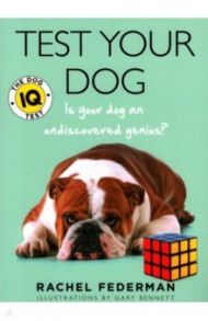 Test Your Dog. Is Your Dog an Undiscovered Genius? / Federman Rachel