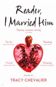 Reader, I Married Him / Chevalier Tracy, Hadley Tessa, Hall Sarah