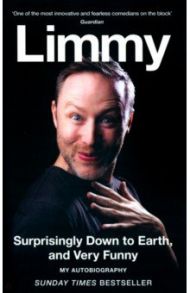 Surprisingly Down to Earth, and Very Funny. My Autobiography / Limmy