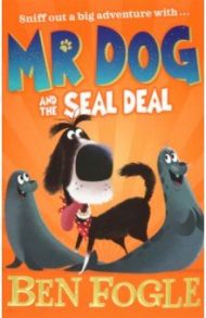 Mr Dog and the Seal Deal / Fogle Ben, Cole Steve