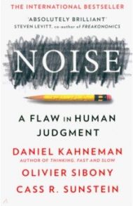 Noise / Kahneman Daniel, Sibony Olivier, Sunstein Cass R.