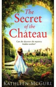 The Secret of the Chateau / McGurl Kathleen