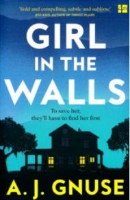 Girl in the Walls / Gnuse A. J.