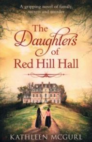 The Daughters of Red Hill Hall / McGurl Kathleen