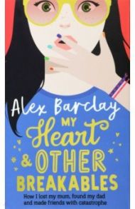 My Heart & Other Breakables / Barclay Alex