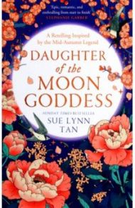 Daughter of the Moon Goddess / Tan Sue Lynn