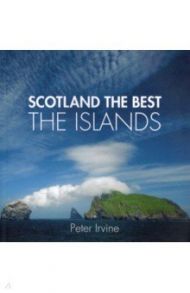 Scotland The Best The Islands / Irvine Peter