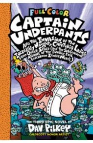 Captain Underpants and the Invasion of the Incredibly Naughty Cafeteria Ladies from Outer Space / Pilkey Dav