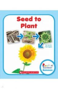 Seed to Plant / Herrington Lisa M.