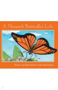 A Monarch Butterfly's Life / Himmelman John