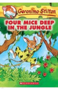 Four Mice Deep in the Jungle / Stilton Geronimo