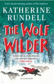 The Wolf Wilder / Rundell Katherine