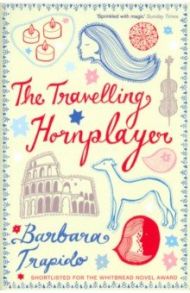 The Travelling Hornplayer / Trapido Barbara