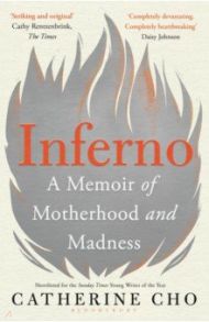 Inferno. A Memoir of Motherhood and Madness / Cho Catherine