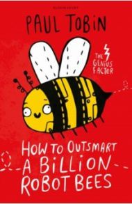 How to Outsmart a Billion Robot Bees / Tobin Paul