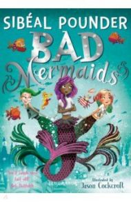 Bad Mermaids / Pounder Sibeal