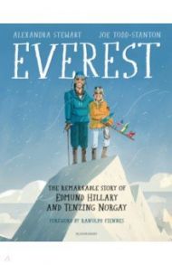 Everest. The Remarkable Story of Edmund Hillary and Tenzing Norgay / Stewart Alexandra