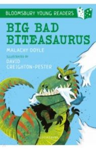 Big Bad Biteasaurus / Doyle Malachy