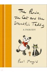 The Panda, the Cat and the Dreadful Teddy. A Parody / Magrs Paul