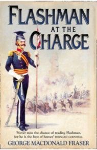 Flashman at the Charge / Fraser George MacDonald