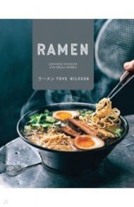 Ramen. Japanese Noodles and Small Dishes / Nilsson Tove