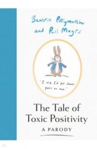 The Tale of Toxic Positivity. A Parody / Pottymouth Beatrix, Magrs Paul