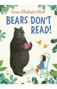 Bears Don’t Read! / Chichester Clark Emma