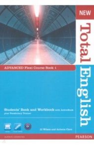 New Total English. Advanced. Flexi Coursebook 1. Student's Book and Workbook with ActiveBook (+DVD) / Wilson JJ, Clare Antonia