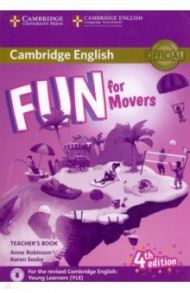 Fun for Movers. 4th Edition. Teacher’s Book with Downloadable Audio / Robinson Anne, Saxby Karen