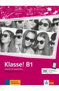 Klasse! B1. Deutsch f?r Jugendliche. ?bungsbuch mit Audios / Fleer Sarah, Koithan Ute, Sieber Tanja