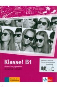 Klasse! B1. Deutsch f?r Jugendliche. ?bungsbuch mit Audios inklusive Lizenzcode f?r das ?bungsbuch / Fleer Sarah, Koithan Ute, Sieber Tanja