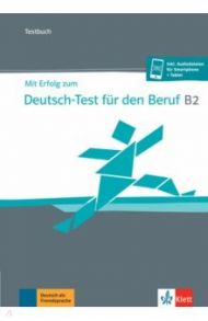 Mit Erfolg zum Deutsch-Test f?r den Beruf B2. Testbuch + online / Grosser Regine, Hohmann Sandra, Meister Hidegard