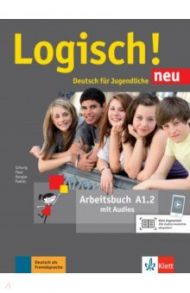 Logisch! neu A1.2. Deutsch f?r Jugendliche. Arbeitsbuch mit Audios / Dengler Stefanie, Fleer Sarah, Schurig Cordula